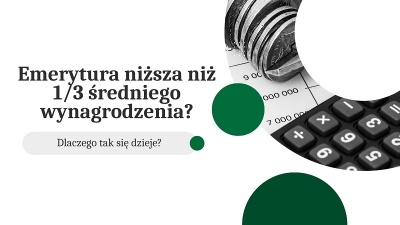 Emerytura niższa niż 1/3 przeciętnego wynagrodzenia- czy to nasza przyszłość?